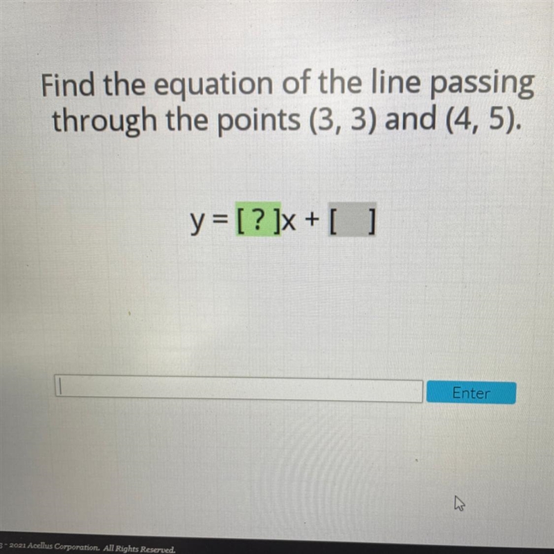 Find the equation of the line passingthrough the points (3, 3) and (4, 5).y=[? ]x-example-1