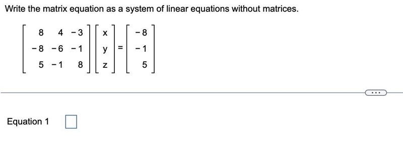 Write the matrix equation as a system of linear equations without matrices.-example-1