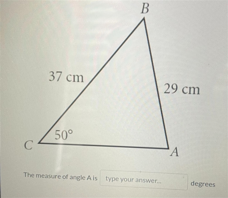 37 cm50°The measure of angle A is type your answer...29 cm-example-1