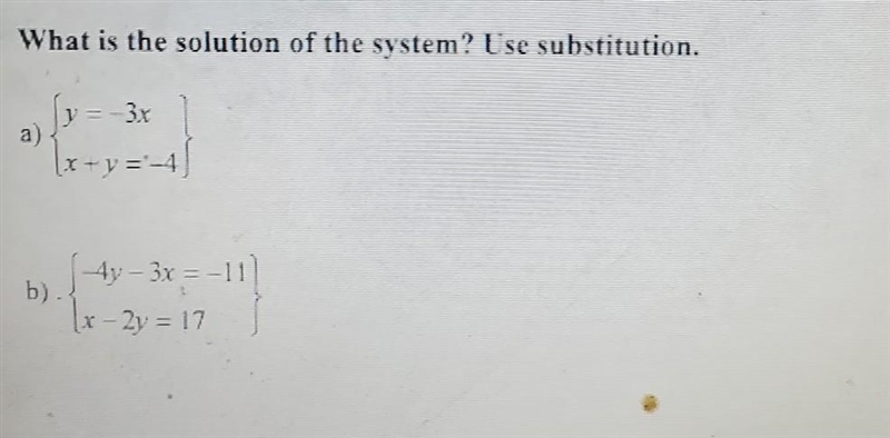 What is the solution of the system ? use subitiony=-3xx+y=-4-4y-3x=-11x-2y=17-example-1