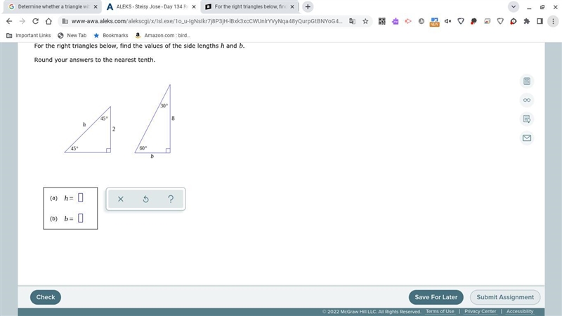 For the right triangles below, find the values of the side lengths h and b . Round-example-1