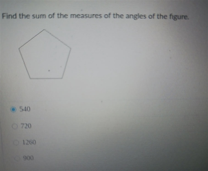 Find the sum of the measures of the angles of the figure. 540 720 1260 900-example-1