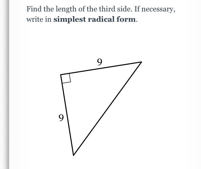 Find the length of the third side. If necessary,write in simplest radical form.99-example-1