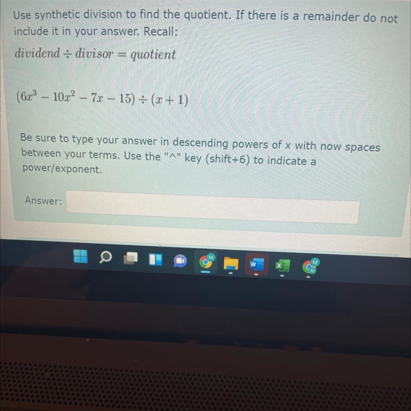 You synthetic division to find the quotient. If there is a remainder do not included-example-1