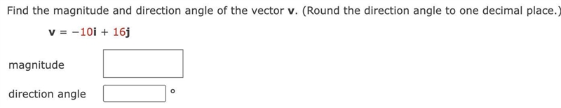 Find the magnitude and direction angle of the vector v. (Round the direction angle-example-1