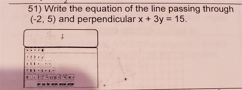 51) Write the equation of the line passing through (-2, 5) and perpendicular x + 3y-example-1