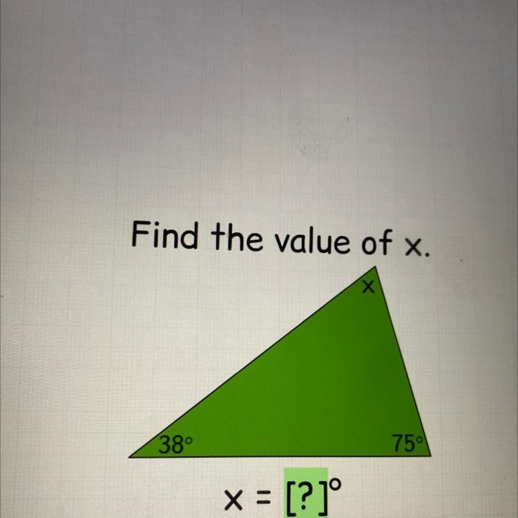 Find the value of x. X 38° 75°-example-1