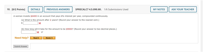 A woman invests $6400 in an account that pays 6% interest per year, compounded continuously-example-1