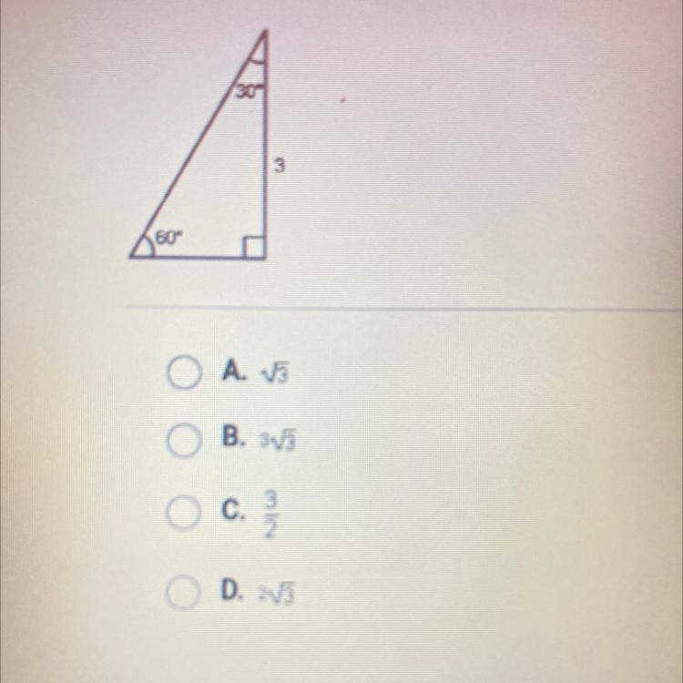 In the triangle below, what is the length of the side opposite the 30° angle?A. √3B-example-1