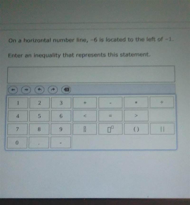 On a horizontal number lime, -6 is located to the left of -1. Enter an inequality-example-1