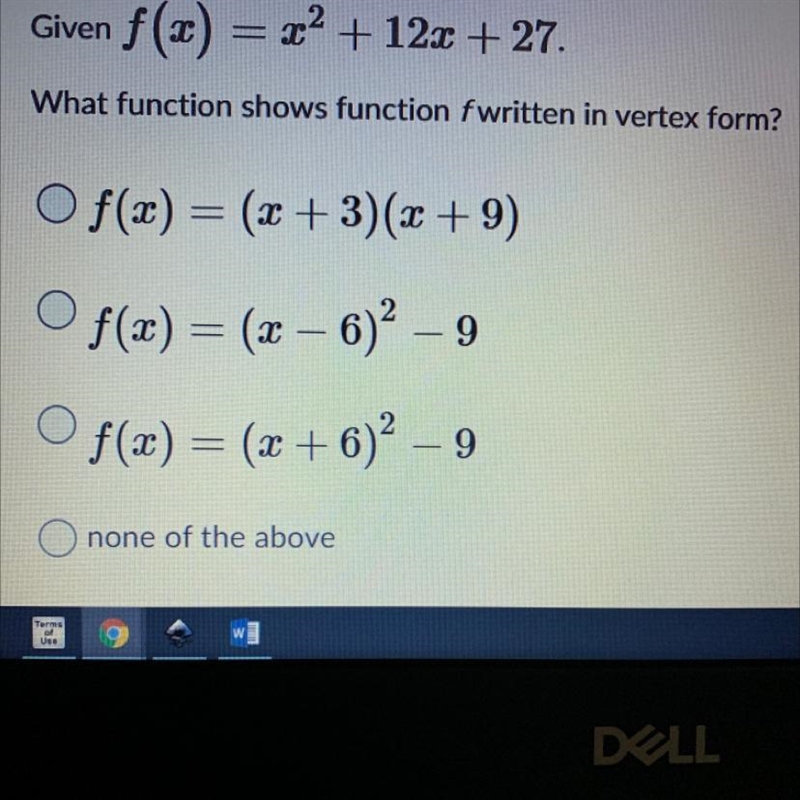 Givenf(x) = x^2 + 12x + 27.What function shows function fwritten in vertex form?-example-1