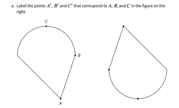 Label points A' B' and C' that correspond to A,B, and C in the figure on the right-example-1