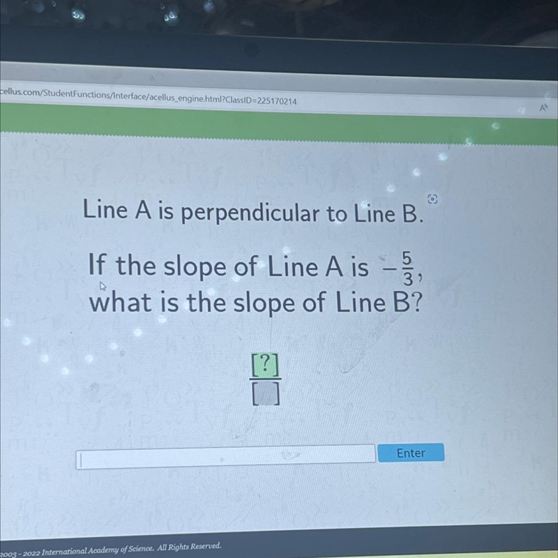 Line A is perpendicular to Line B.If the slope of Line A is -5,what is the slope of-example-1