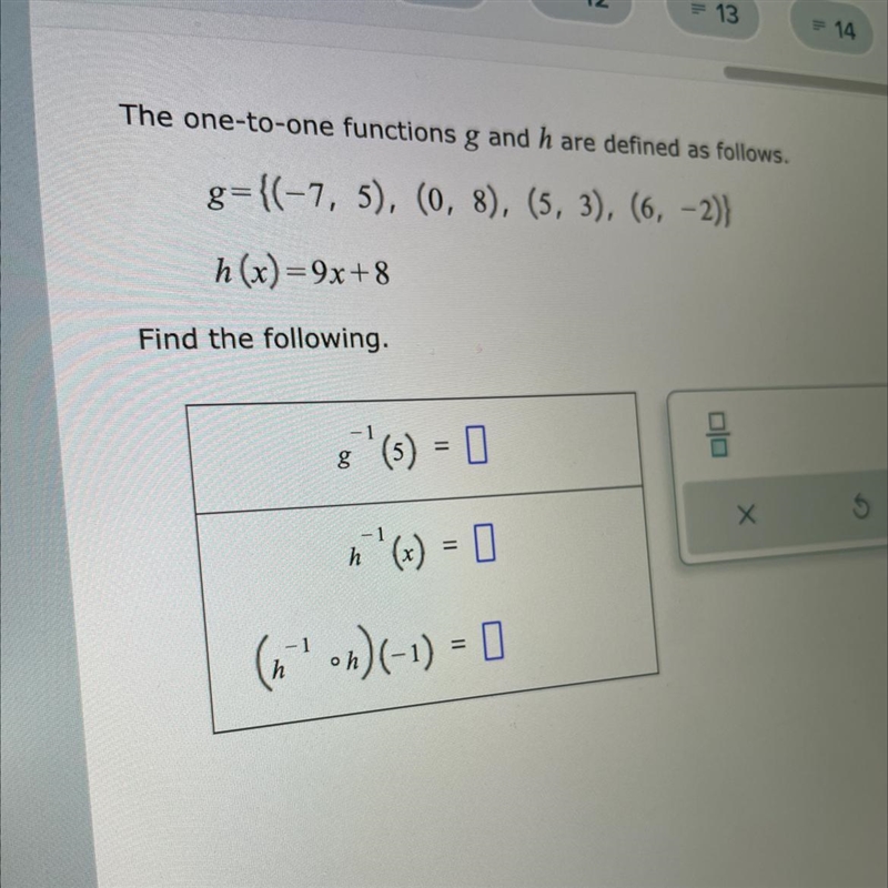 The one-to-one functions g and h are defined as follows.8=((-7, 5), (0, 8), (5, 3), (6, -2))-example-1