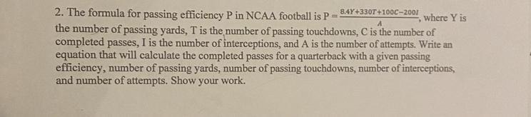 2. The formula for passing efficiency P in NCAA football is P8.4Y+330T+100C-200/Awhere-example-1