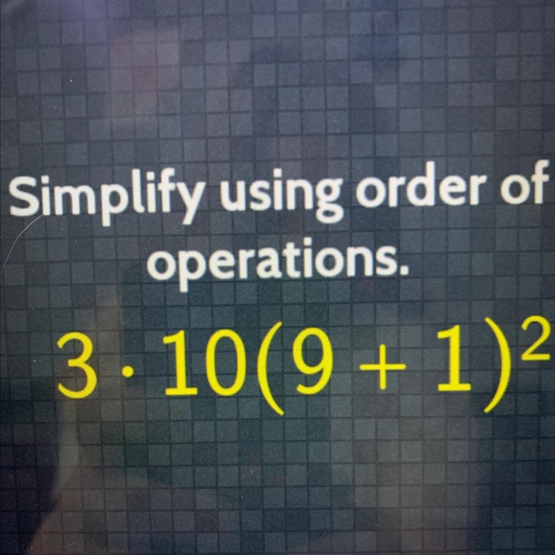 Simplify using order of operations. 3 • 10 (9 + 1)²-example-1