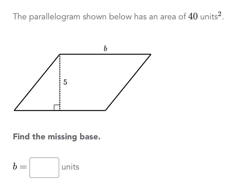 The parallel shown below has an area of 40 units^2. 5-example-1