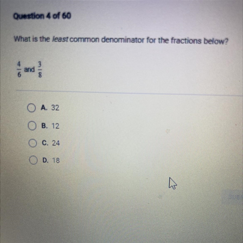 What is the least common denominator for the fractions below? 335 OA. 32 OB. 12 OC-example-1