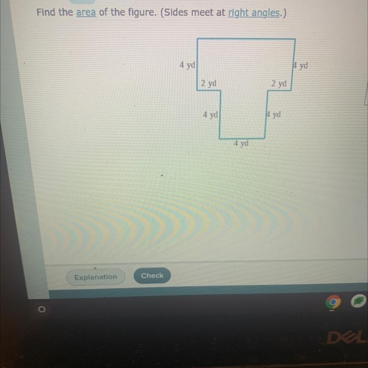 Find the area of the figure. (Sides meet at right angles.)4 ydA yd2 yd2 yd4 yd4 yd-example-1