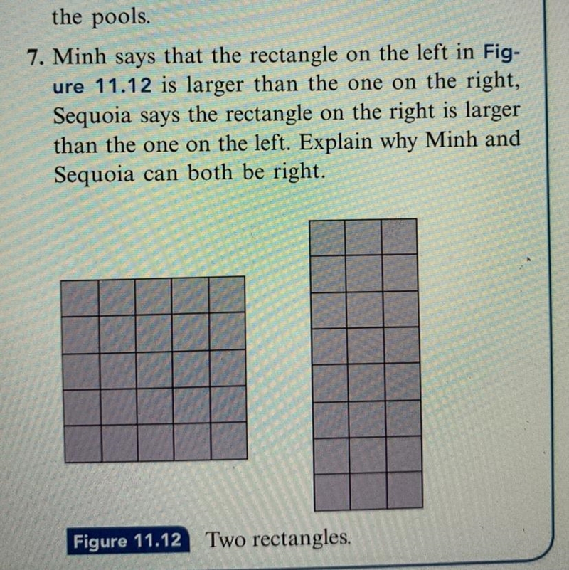 7.) Minh says that the rectangle on the left and figure 11.12 is larger than the one-example-1