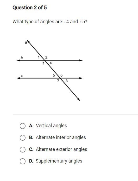 What types of angles are <4 and <5? A. vertical angles B. alternate interior-example-1