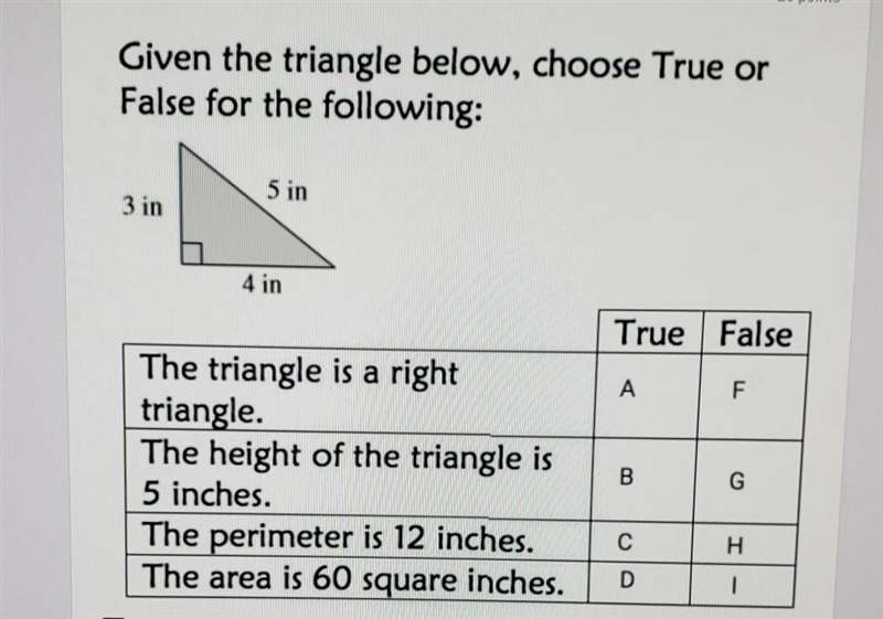 Given the triangle below, choose True or False for the following: 3 in 5 in 4 in True-example-1