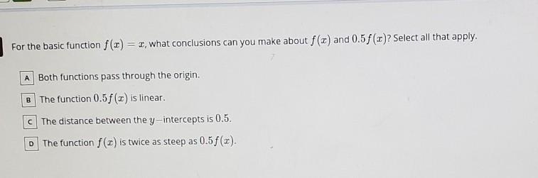 For the basic function f(x) = x, what conclusions can you make about f(x) and 0.5f-example-1