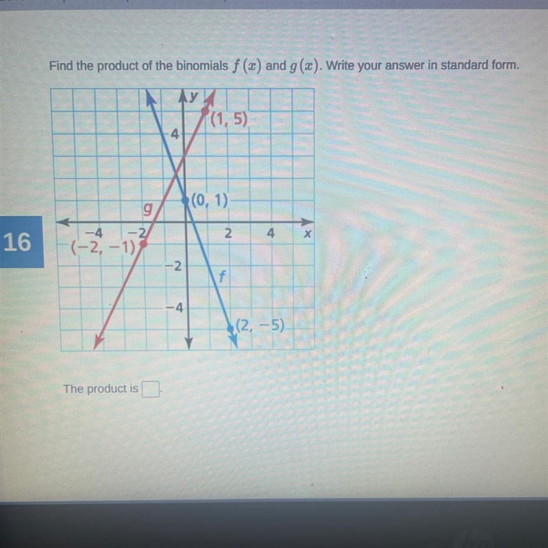 Please help Find the product of the binomials f(x) and g(x). Write in standard form-example-1