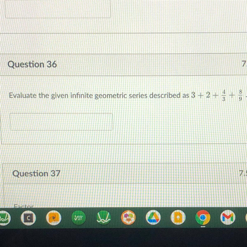 Evaluate the given infinite geometric series described as 3 + 2 + 4/3 + 8/9 ...-example-1