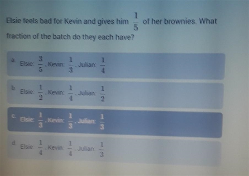 elsie feels bad for Kevin and gives him 1/5 of her brownies. what fraction of the-example-1