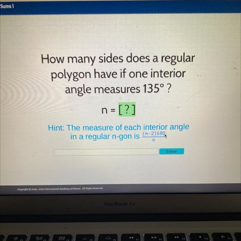 How many sides does a regular polygon have if one interior angle measures 135°? n-example-1