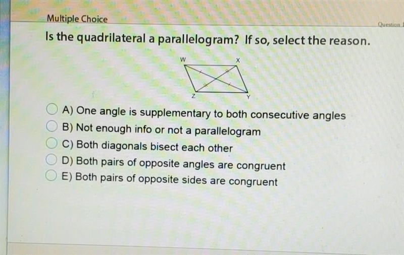 Multiple Choice Is the quadrilateral a parallelogram? If so, select the reason. W-example-1