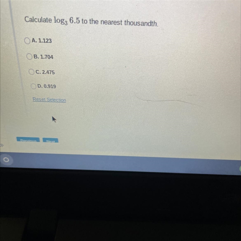 Calculate logs 6.5 to the nearest thousandth.CA. 1125OB.1.704OC. 2475D. 0.919t dad-example-1