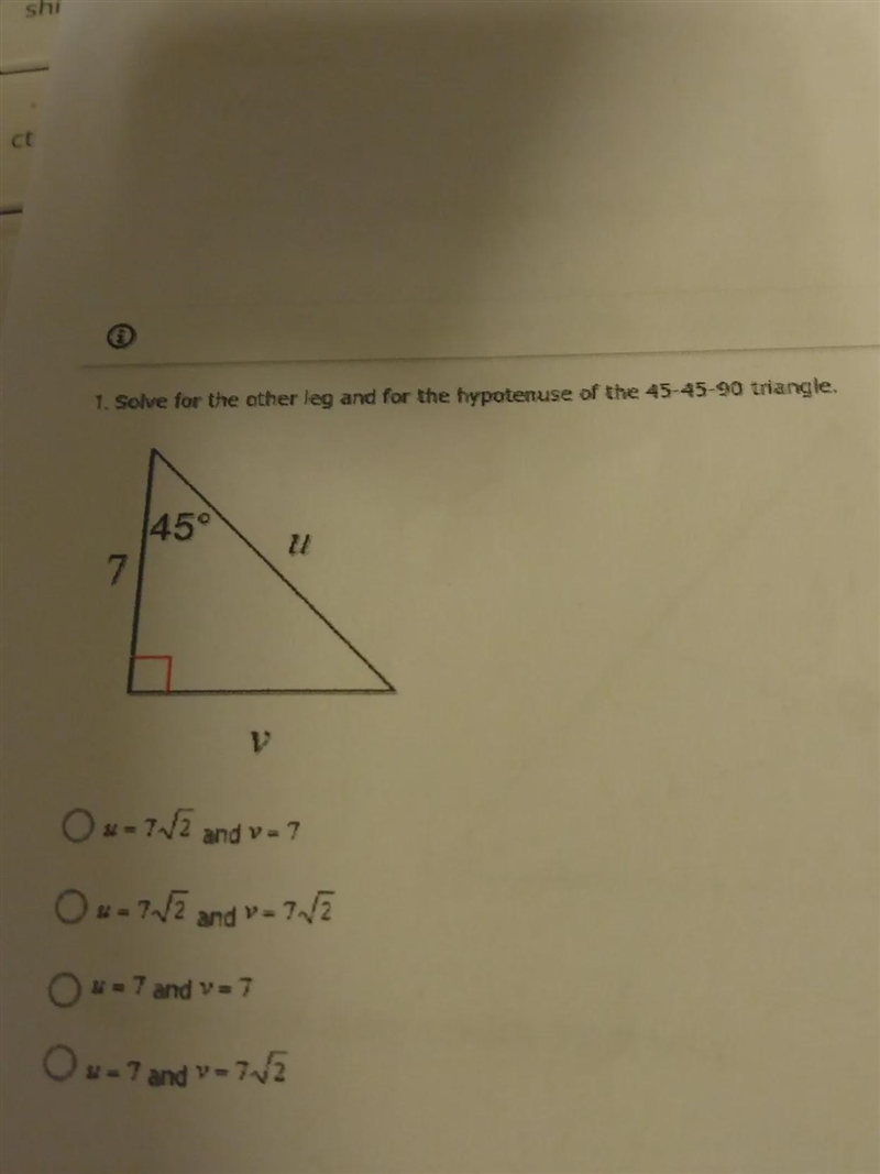 It wants me to solve for the other leg and for the hypotenuse of the 45-45-90 triangle-example-1