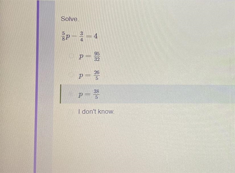 Solve 5 3 — p - — = 4 8 4 P= 95/32 P= 26/5 P= 38/5-example-1