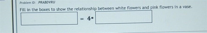 Fill the in the boxes to show the relationship between white flowers and pink flowers-example-1