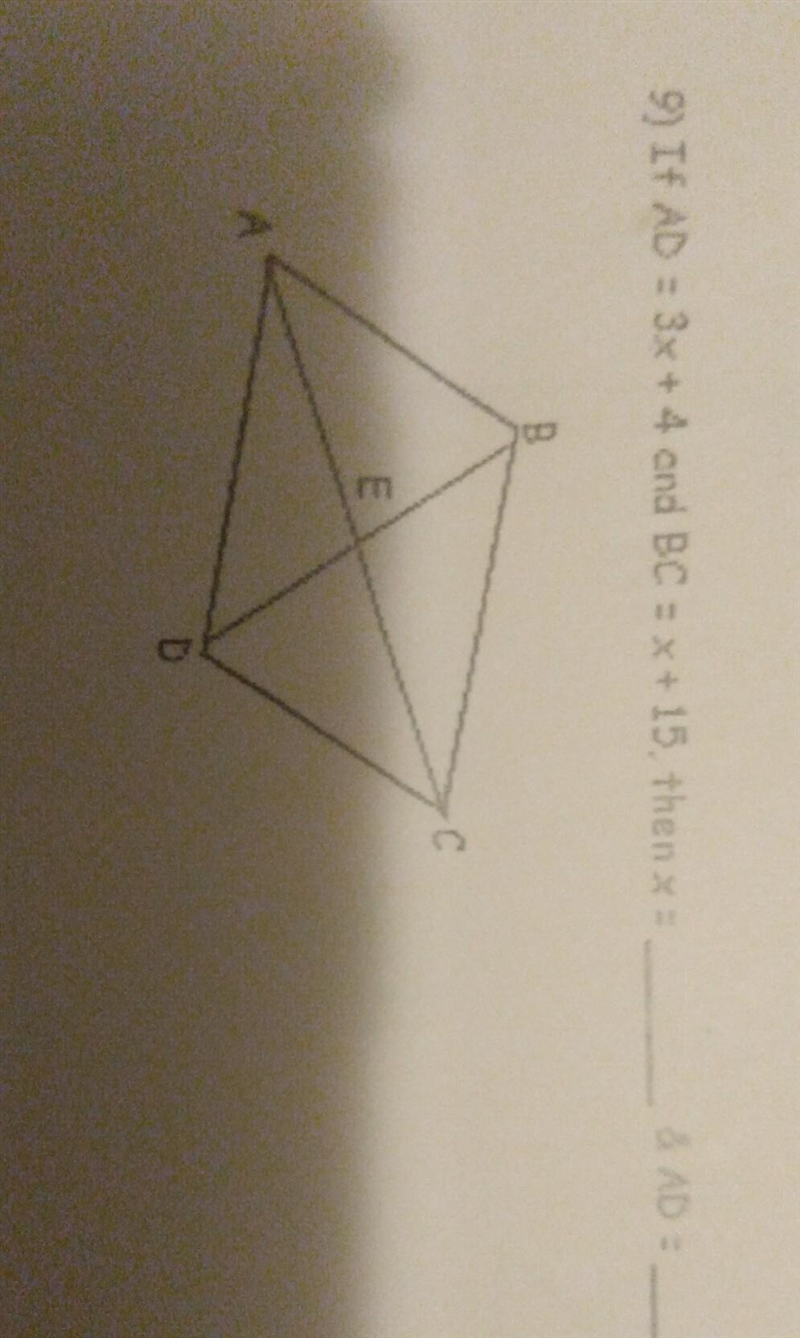 9) If AD = 3x + 4 and BC = x+15. thenx = & AD = E A D-example-1