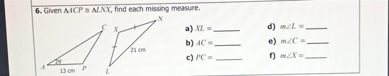 Given triangle ACP is congruent to triangle LNX, find each missing measure.-example-1