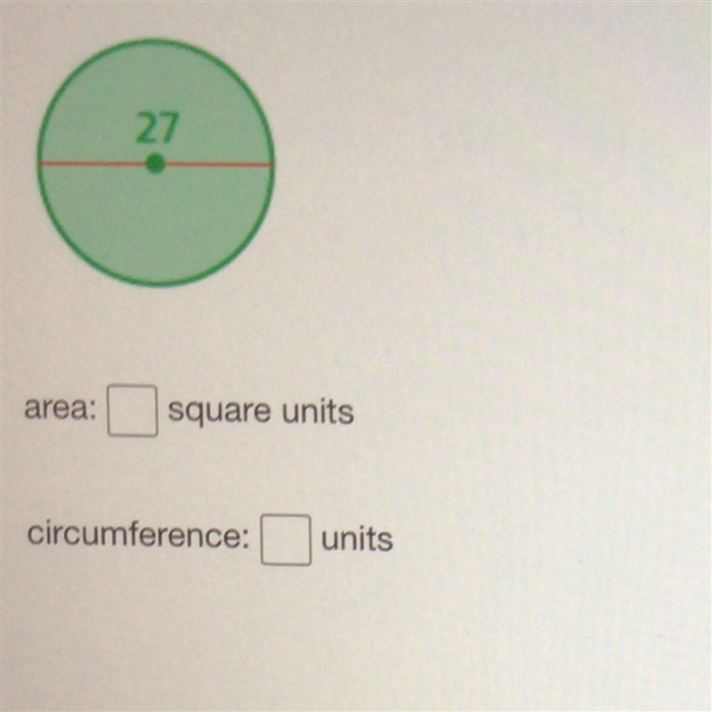 Find the area and the circumference of the circle. Round your answers to the nearest-example-1