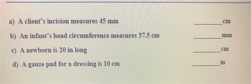 a) A client's incision measures 45 mmcmb) An infant's head circumference measures-example-1