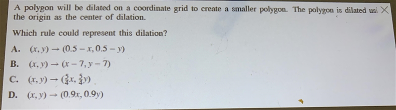 A polygon will be dilated on a coordinate grid to create a smaller polygon. The polygon-example-1