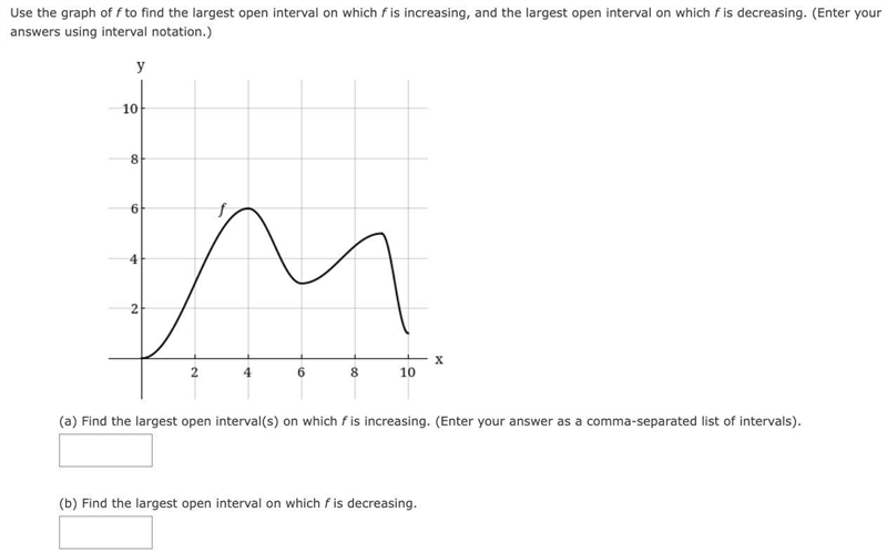 Use the graph of f to find the largest open interval on which f is increasing, and-example-1