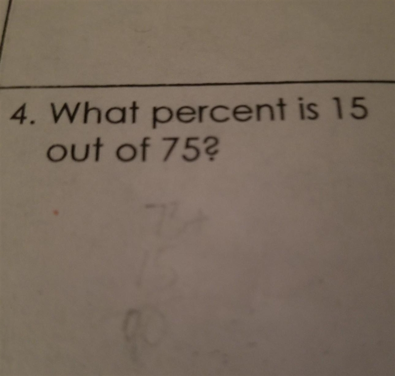 4. What percent is 15 out of 75?​-example-1