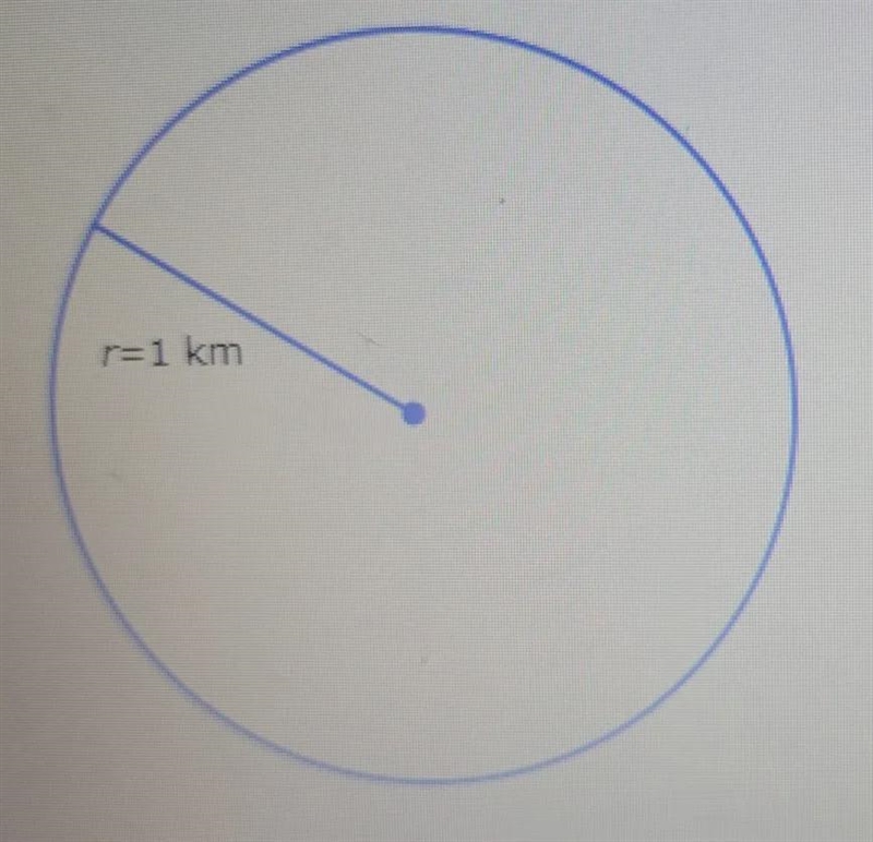 The radius of a circle is 1 kilometer. What is the area?Give the exact answer in simplest-example-1