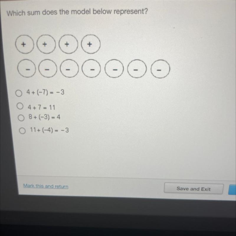 Which sum does the model below represent? + + + + ĐO oo ooo 0 4+(-7) = -3 O 4+ 7 = 11 O-example-1