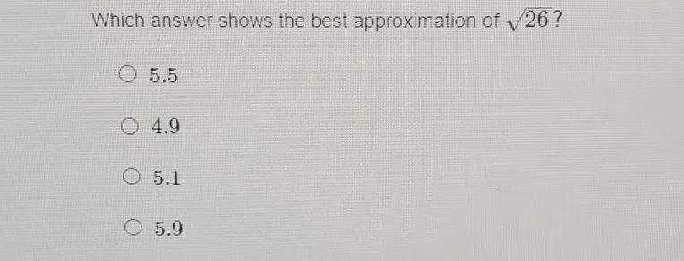 Which anwser shows the best approximation of \sqrt[]{26}-example-1