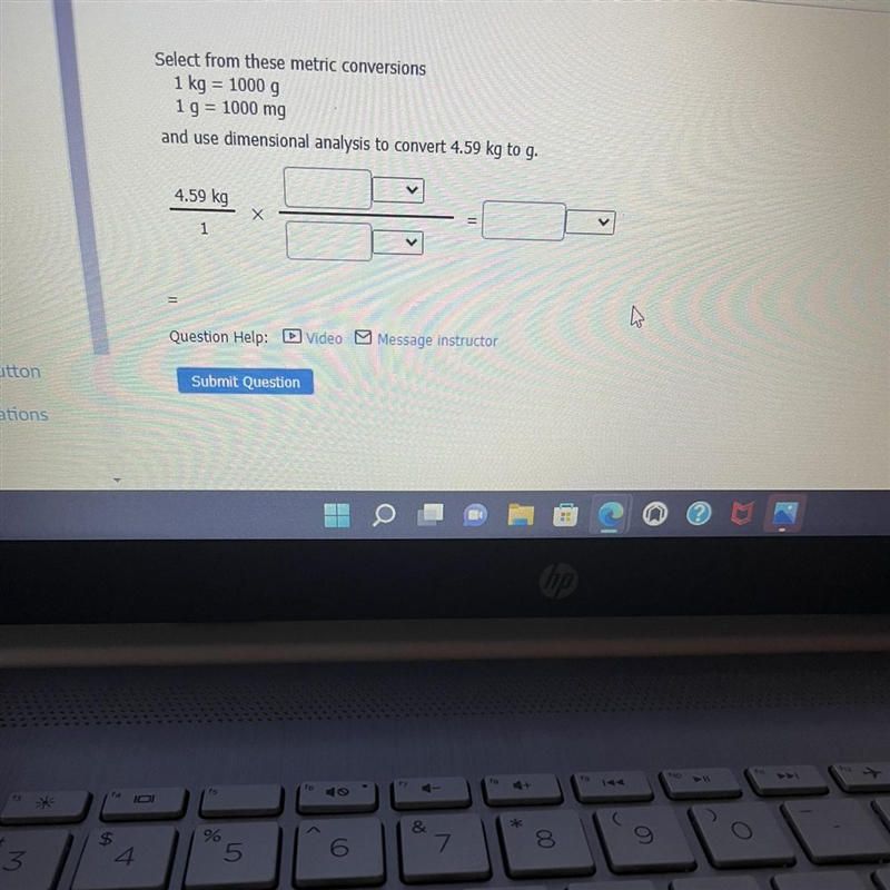 Select from these metric conversions1 kg = 1000 g1 g = 1000mgand use dimensional analysis-example-1