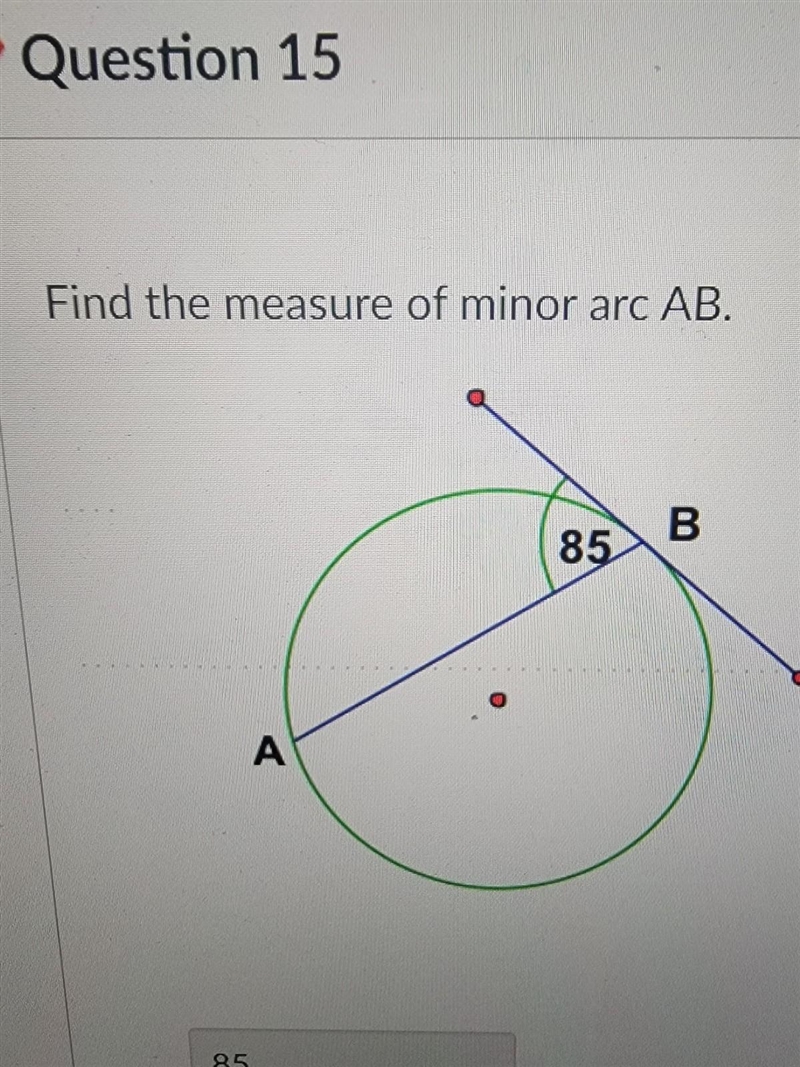 Find the measure of minor arc AB when the angle is 85 degrees​-example-1