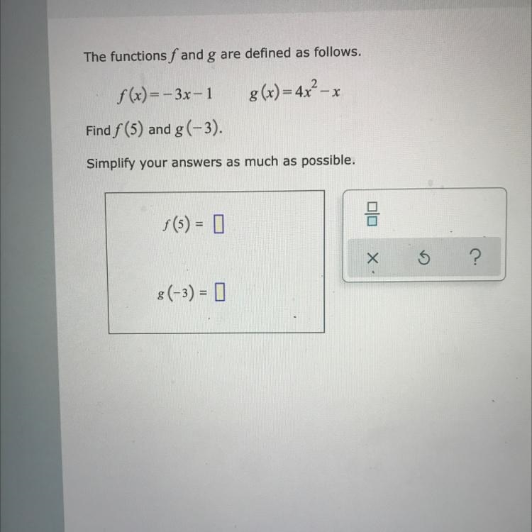 The functions f and g are defined as follows.g(x) = 4x-2-Xf(x)=-3x-1Find f (5) and-example-1