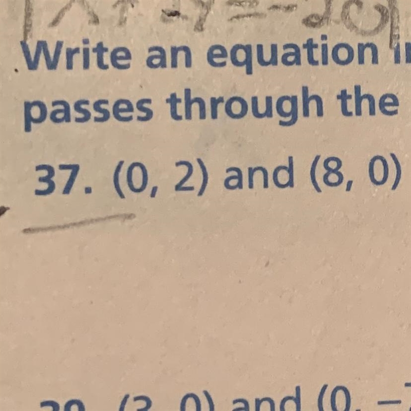 (0,2) and(8,0) Write an equation in standard form of the line that passes through-example-1